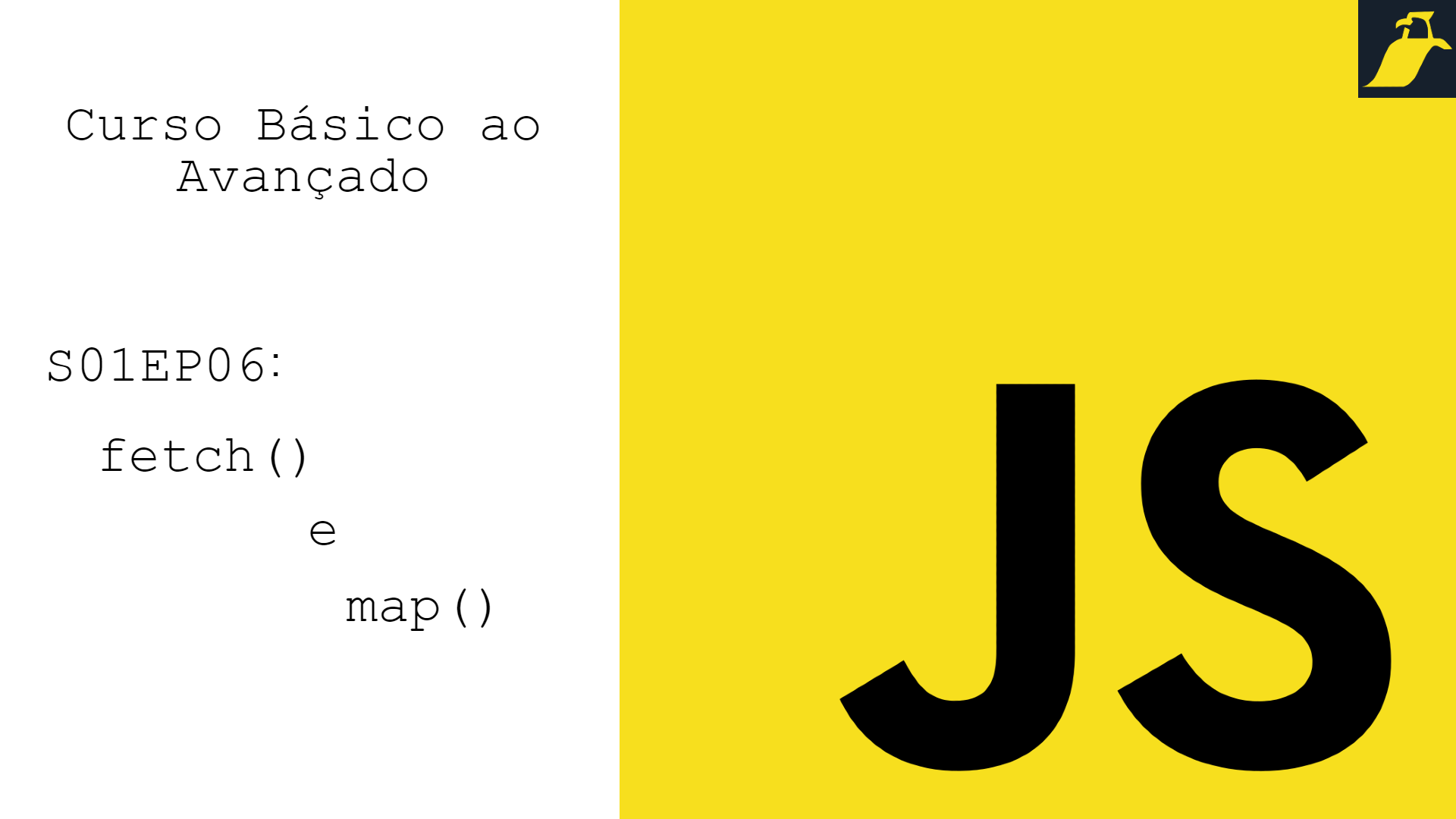 Capa do curso básico ao avançado mostrando o que aprenderemos: fetch e map